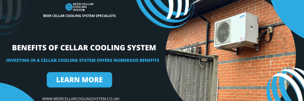 Benefits of Cellar Cooling System in Frome